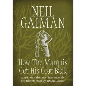 How the Marquis Got His Coat Back - Gaiman Neil
