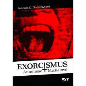 Exorcismus Anneliese Michelové - Felicitas Goodmanová