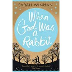 When God Was a Rabbit - Winman Sarah
