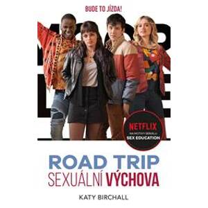 Sexuální výchova: Road trip - Birchallová Katy