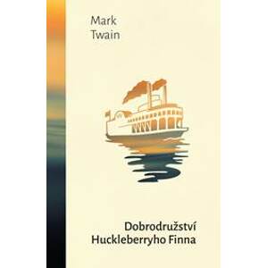 Dobrodružství Huckleberryho Finna - Twain Mark