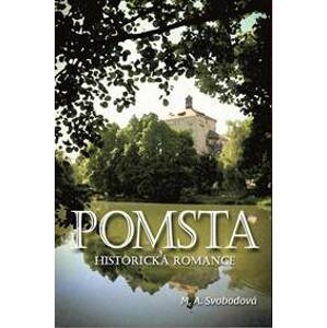 Pomsta - Historická romance - A. Svobodová M.