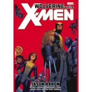Wolverine and the Xmen by Jason Aaron Omnibus - Jason Aaron, Marvel Comics
