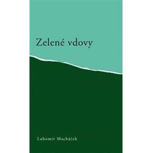 Zelené vdovy - Macháček Lubomír