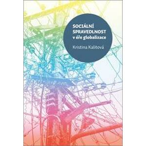 Sociální spravedlnost v éře globalizace - Kalitová Kristina