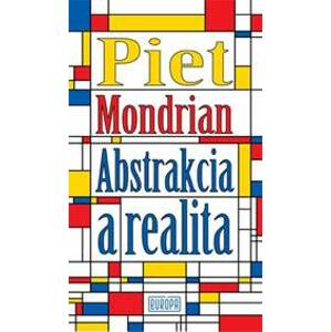 Abstrakcia a realita - Mondrian Piet