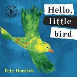 Hello, Little Bird - Horáček Petr