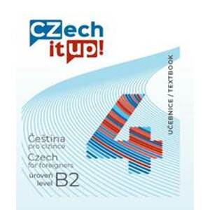 Czech it UP! 4 (úroveň B2, učebnice) - Darina Hradilová