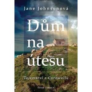 Dům na útesu: Tajemství z Cornwallu - Johnson Jane