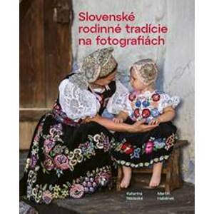 Slovenské rodinné tradície na fotografiách - Nádaská Katarína