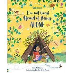 I´m Not (Very) Afraid of Being Alone - Milbourneová Anna