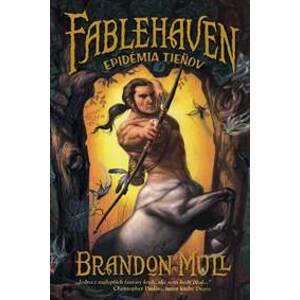 Fablehaven 3 Epidémia tieňov – (2.vyd.) - Mull Brandon