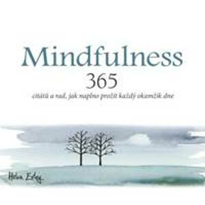 Mindfulness - 365 citátů a rad, jak naplno prožít každý okamžik - Exleyová Helen