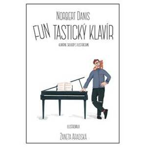 FUNtastický klavír - klavírne skladby s ilustráciami - Norbert Daniš