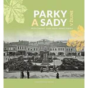 Parky a sady v Žiline - Kolektív autorov