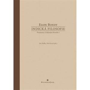 Indická filosofie - Egon Bondy, Jiří Holba, Petr Kužel
