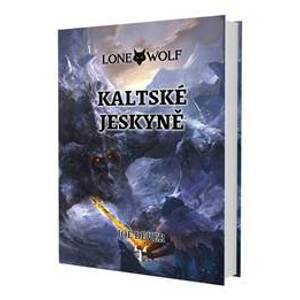 Lone Wolf 3: Kaltské jeskyně (gamebook) - Dever Joe