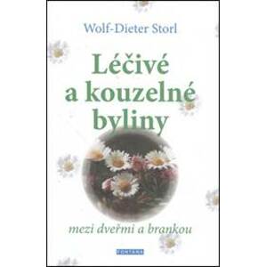 Léčivé a kouzelné byliny - Wolf-Dieter Storl