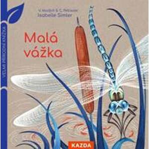 Malá vážka - Velmi přírodní knížka - Aladjidi, Caroline Pellissier Virginie