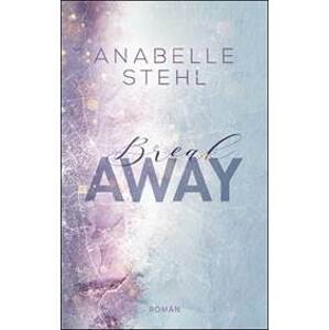 BreakAway - Stehl Anabelle