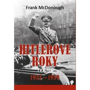 Hitlerove roky 1933-1939 - Frank McDonough