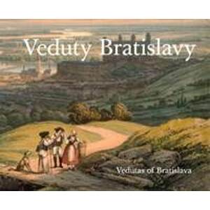 Veduty Bratislavy / Vedutas of Bratislava (slovensky, anglicky) - Obuchová, Vladimír Segeš Viera