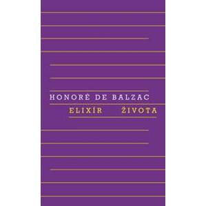Elixír života - Balzac Honoré de