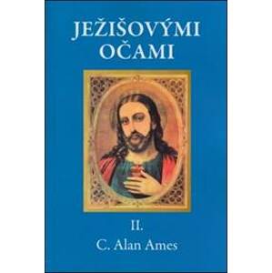 Ježišovými očami II. - C. Alan Ames