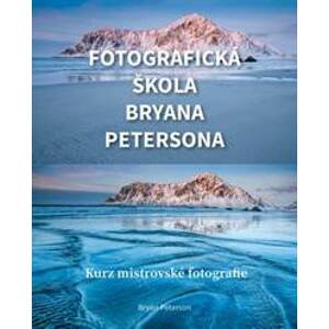 Fotografická škola Bryana Petersona - Bryan Peterson