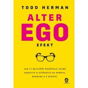 Alter ego efekt - Todd Herman