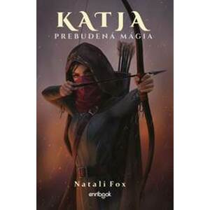 Katja - Prebudená mágia - Fox Natali