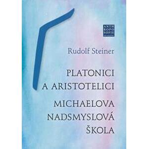 Platonici a aristotelici - Steiner Rudolf