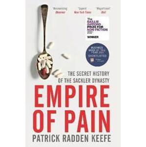 Empire of Pain : The Secret History of the Sackler Dynasty - Radden Keefe Patrick