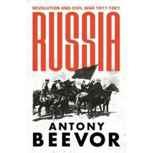 Russia : Revolution and Civil War 1917-1921 - Beevor Antony