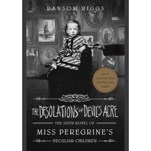 The Desolations of Devil´s Acre : Miss Peregrine´s Peculiar Children - Riggs Ransom