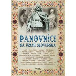 Panovníci na území Slovenska (2. vydanie) - autor neuvedený