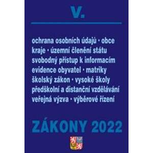 Zákony V/2022 - Veřejná správa, školy, kraje, obce, územní celky - Úplné znění po novelách k 1. 1. 2022 - Kolektív