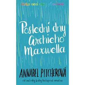 Poslední dny Archieho Maxwella - Pitcherová Annabel