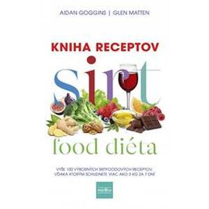 Sirtfood diéta, Kniha receptov - Goggins, Glen Matten Aidan