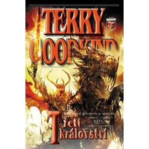 Meč pravdy 13 - Třetí království - Goodkind Terry