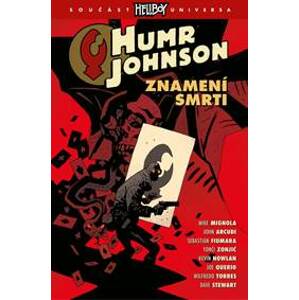 Humr Johnson 3 - Znamení smrti - Mignola, John Arcudi Mike