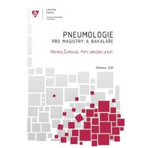 Pneumologie pro magistry a bakaláře - Monika Žurková, Petr Jakubec