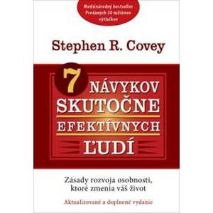7 návykov skutočne efektívnych ľudí (aktualizované a doplnené vydanie) - Stephen R. Covey