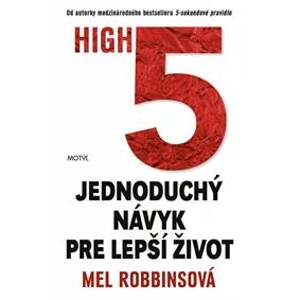 HIGH5 - Jednoduchý návyk pre lepší život - Robbinsová Mel