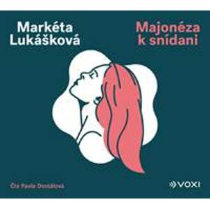 Majonéza k snídani (audiokniha) - Markéta Lukášková