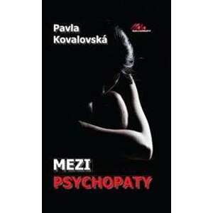 Mezi psychopaty - Pavla Kovalovská