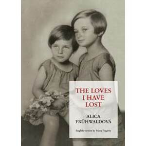 The Love I Have Lost - Frühwaldová Alica