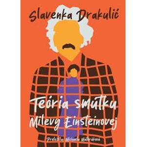 Teória smútku Milevy Einsteinovej - Drakulić Slavenka