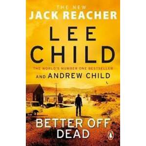Better Off Dead : (Jack Reacher 26) - Child Lee