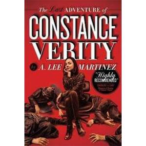 The Last Adventure of Constance Verity - Lee Martinez A.